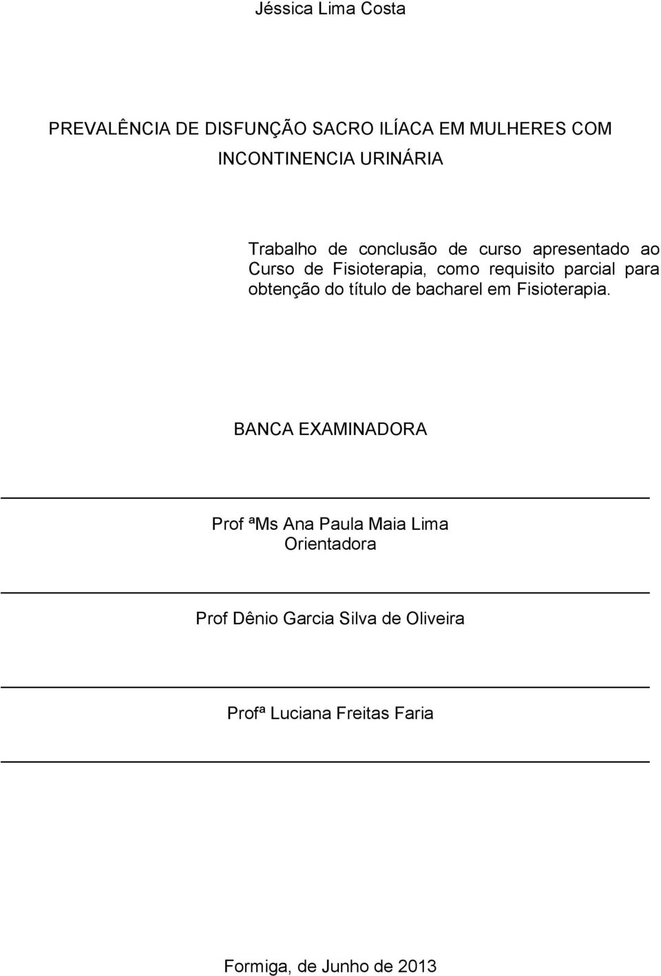 obtenção do título de bacharel em Fisioterapia.