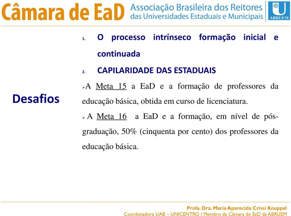 professores da educação básica, obtida em curso de licenciatura.