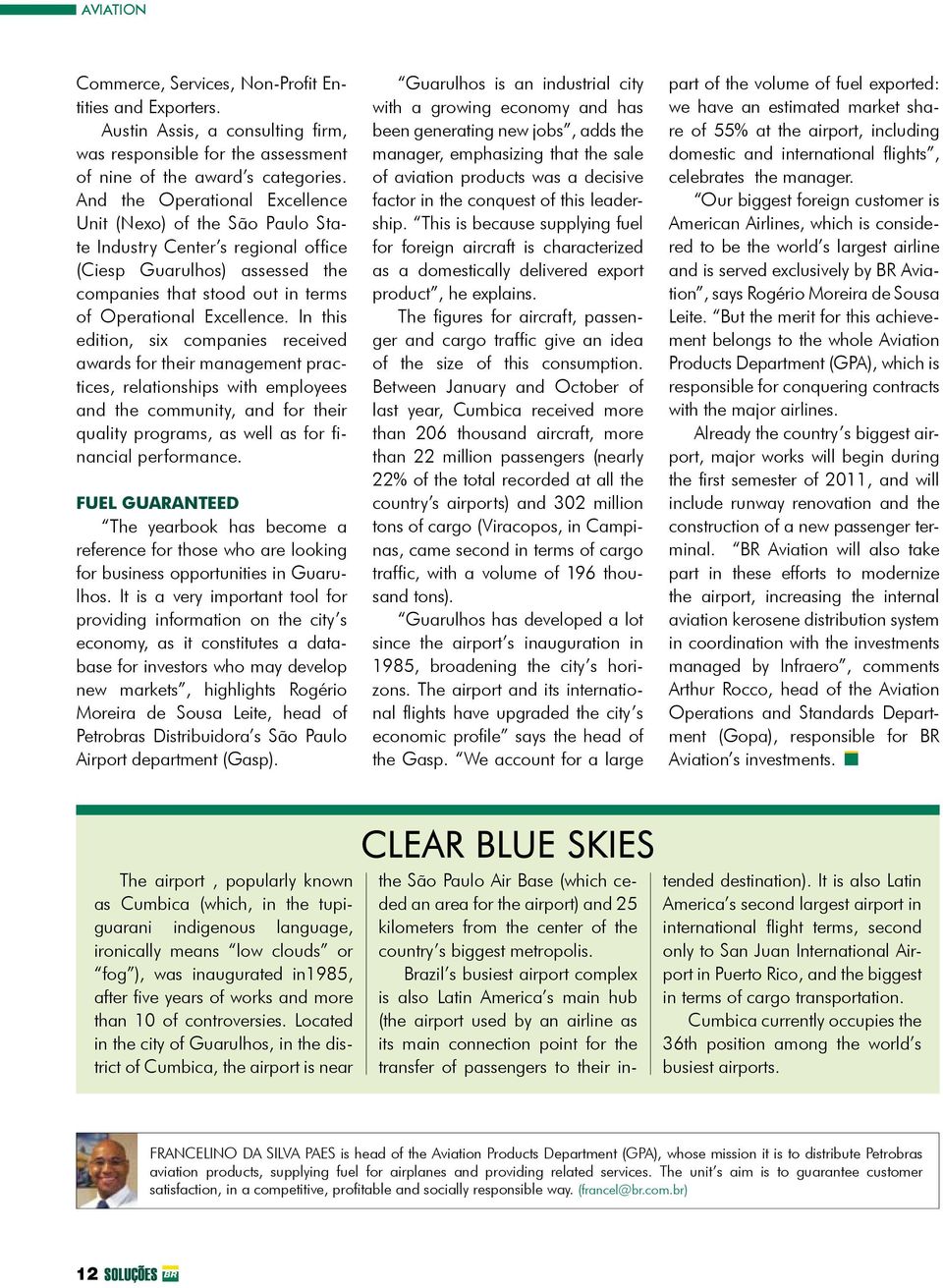 In this edition, six companies received awards for their management practices, relationships with employees and the community, and for their quality programs, as well as for financial performance.