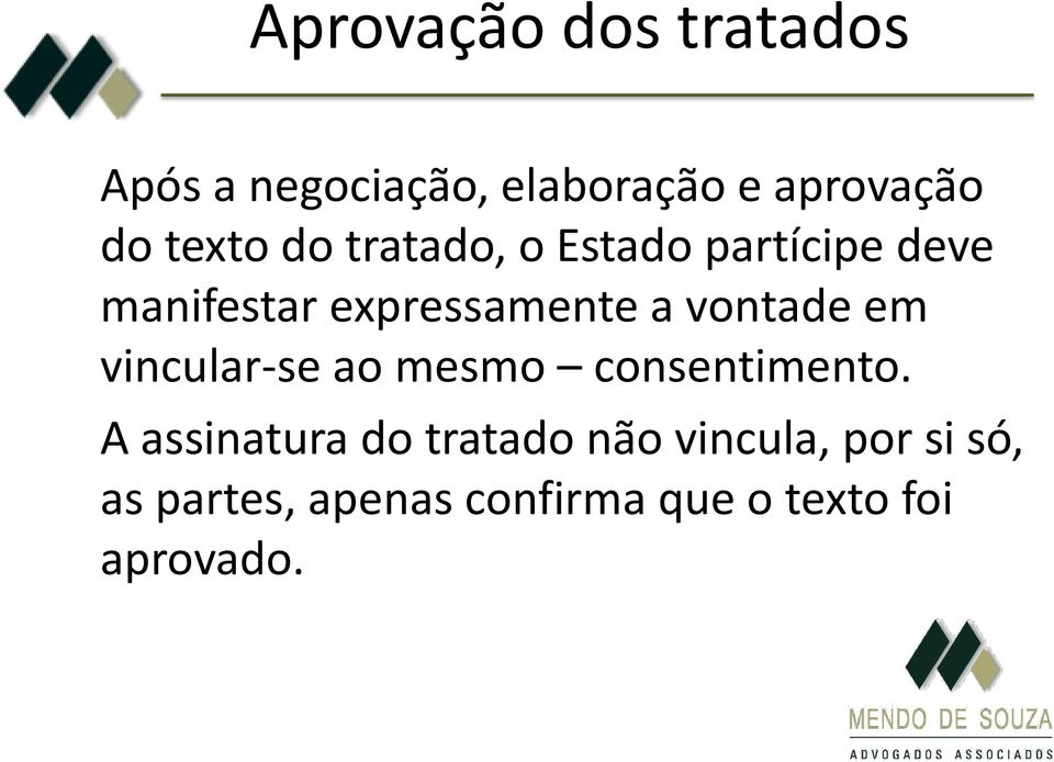 vontade em vincular-se ao mesmo consentimento.