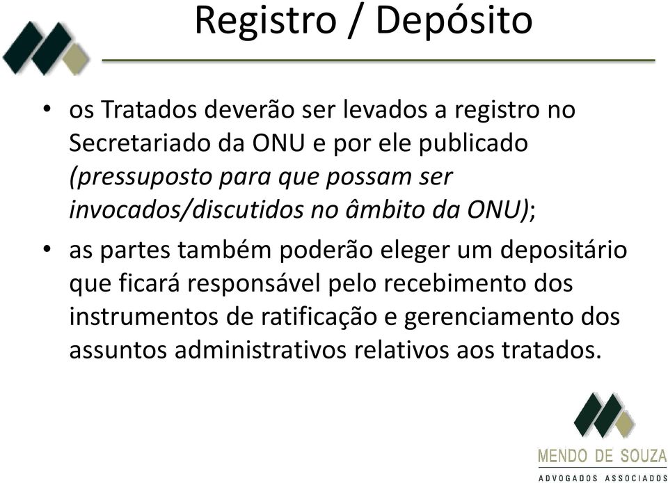 partes também poderão eleger um depositário que ficará responsável pelo recebimento dos