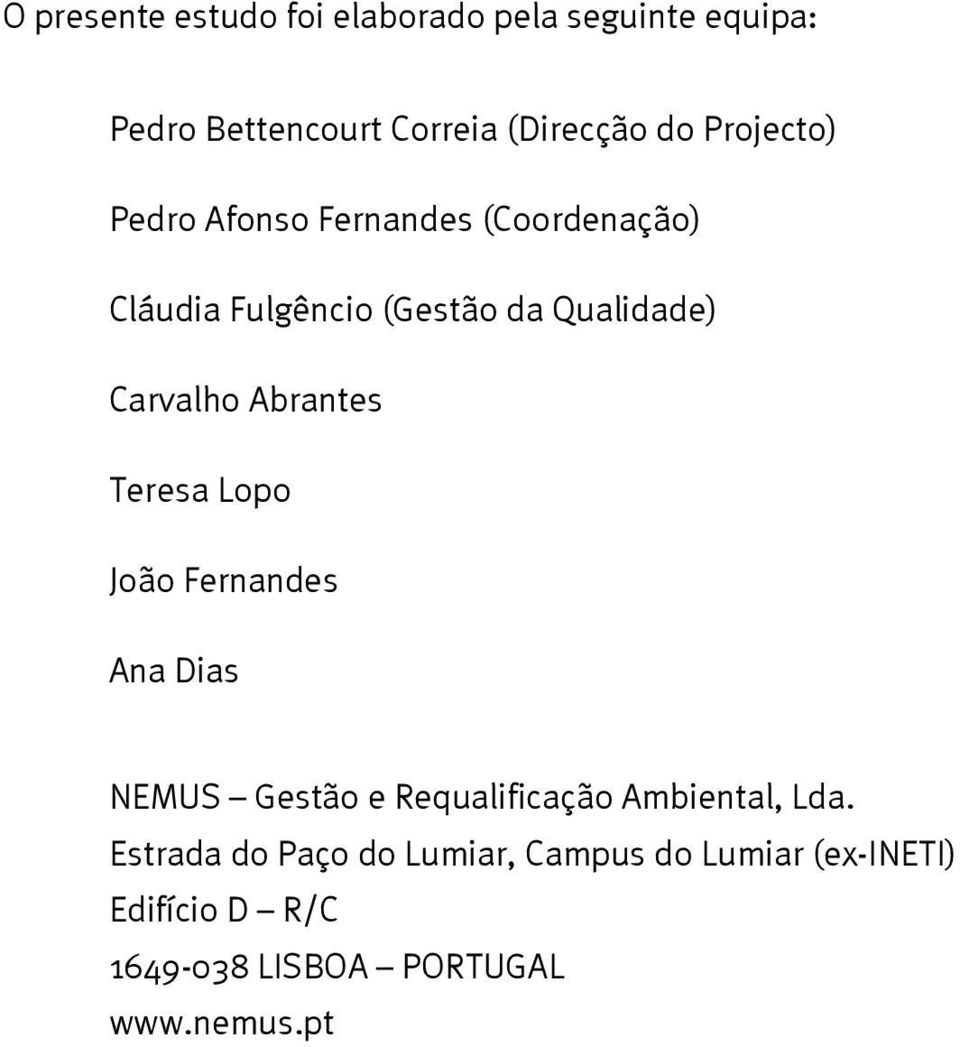 Abrantes Teresa Lopo João Fernandes Ana Dias NEMUS Gestão e Requalificação Ambiental, Lda.