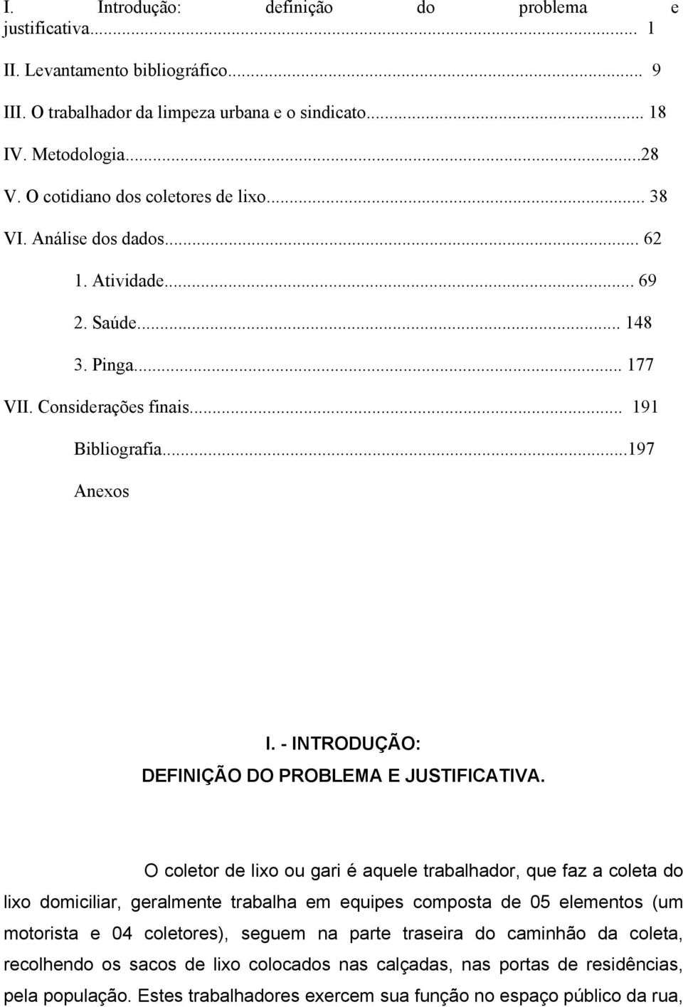 - INTRODUÇÃO: DEFINIÇÃO DO PROBLEMA E JUSTIFICATIVA.