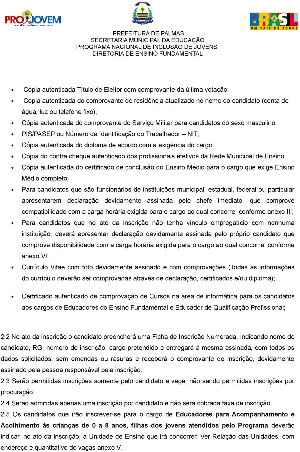 cargo; Cópia do contra cheque autenticado dos profissionais efetivos da Rede Municipal de Ensino.