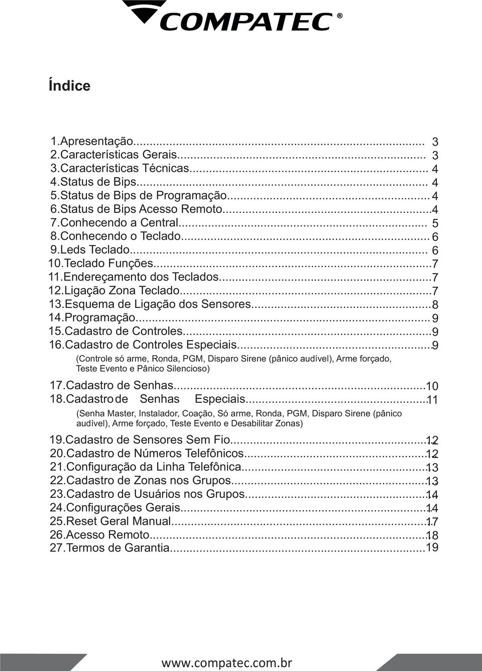 .. 8 14.Programação... 9 15.Cadastro de Controles... 9 16.Cadastro de Controles Especiais.