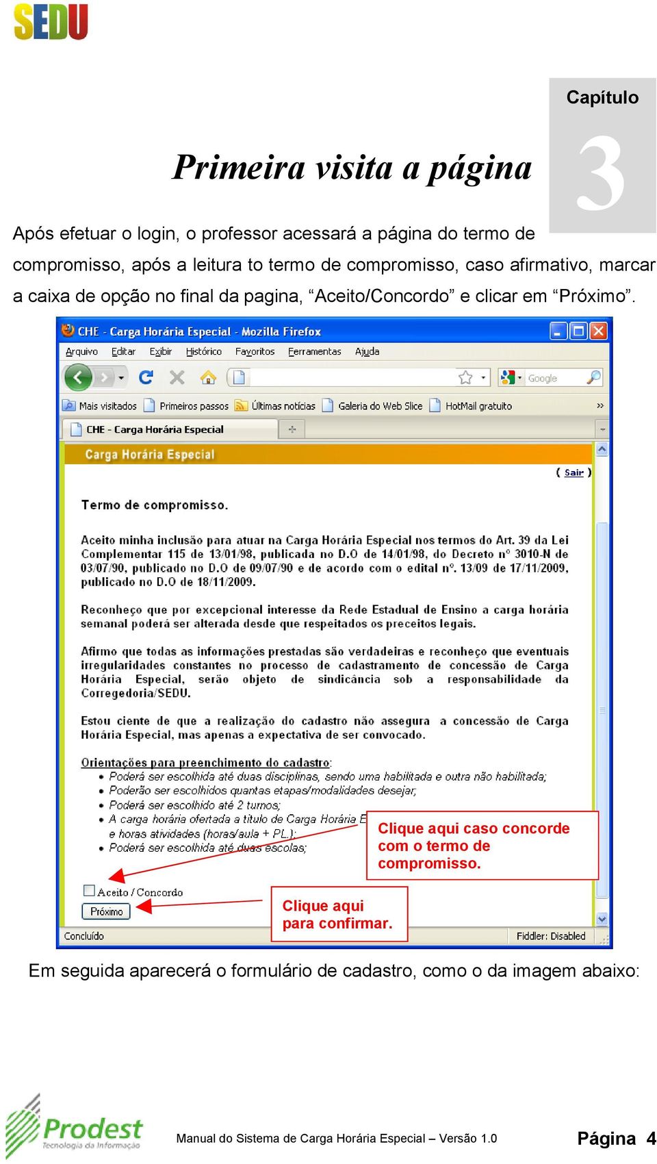 e clicar em Próximo. Clique aqui caso concorde com o termo de compromisso. Clique aqui para confirmar.