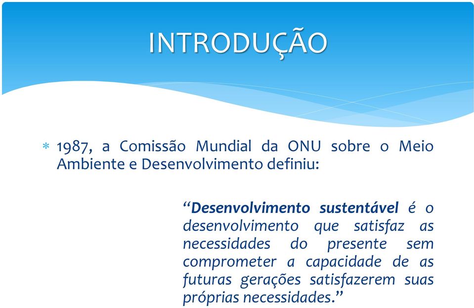 desenvolvimento que satisfaz as necessidades do presente sem