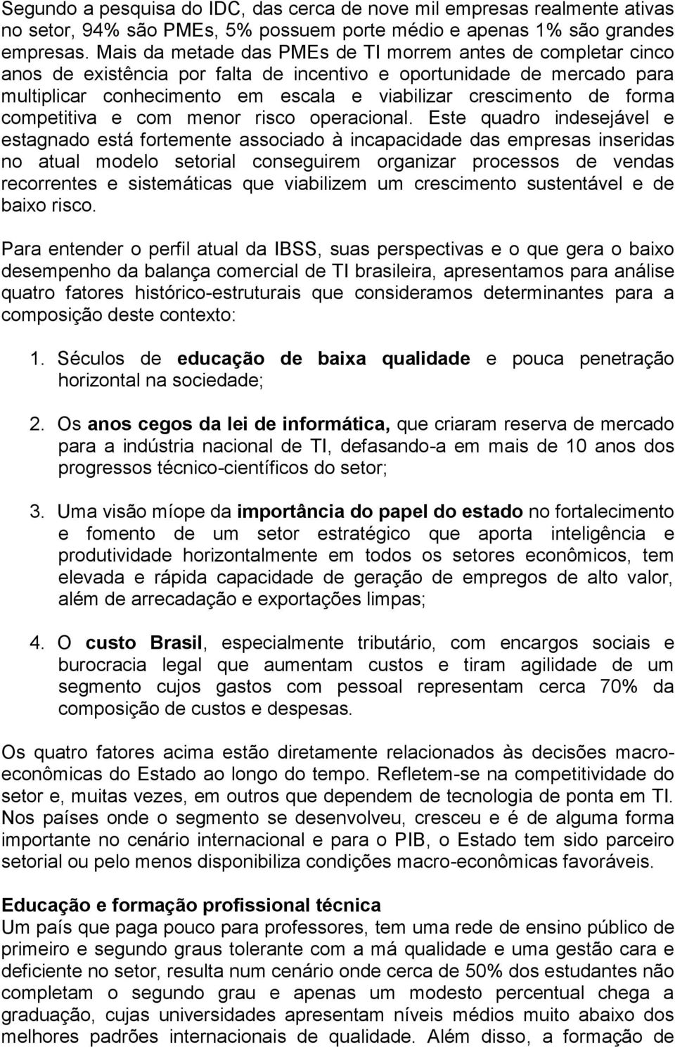 forma competitiva e com menor risco operacional.