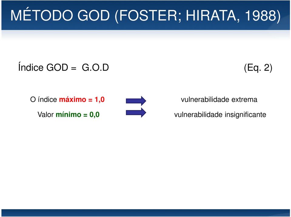 ) O índice máximo =,0 vulnerabilidade