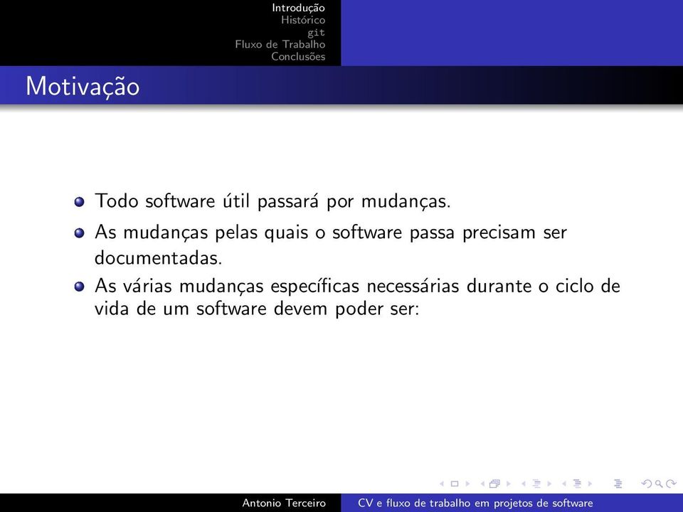 As mudanças pelas quais o software passa precisam ser