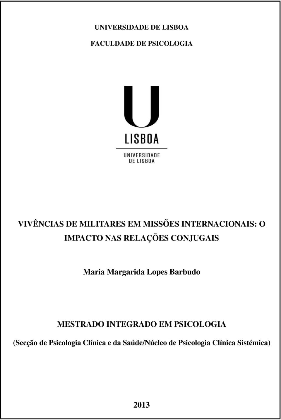 Margarida Lopes Barbudo MESTRADO INTEGRADO EM PSICOLOGIA (Secção de