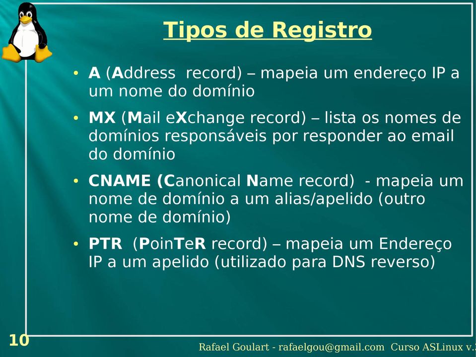 CNAME (Canonical Name record) - mapeia um nome de domínio a um alias/apelido (outro nome de
