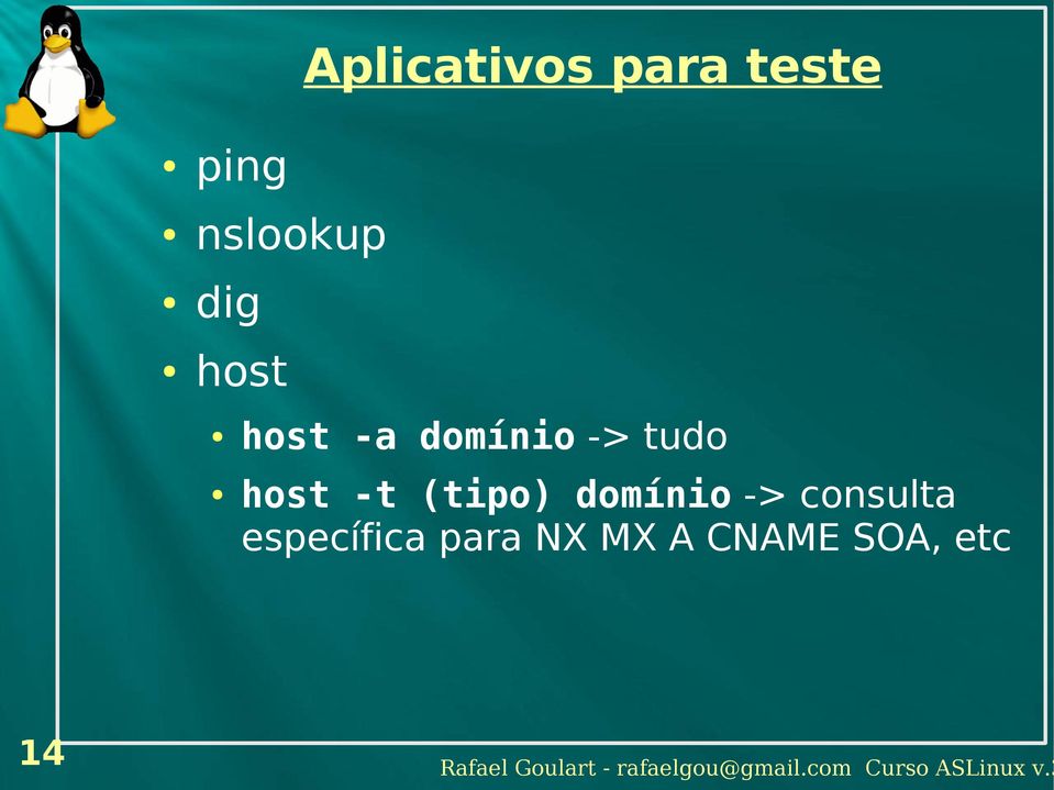 host -t (tipo) domínio -> consulta