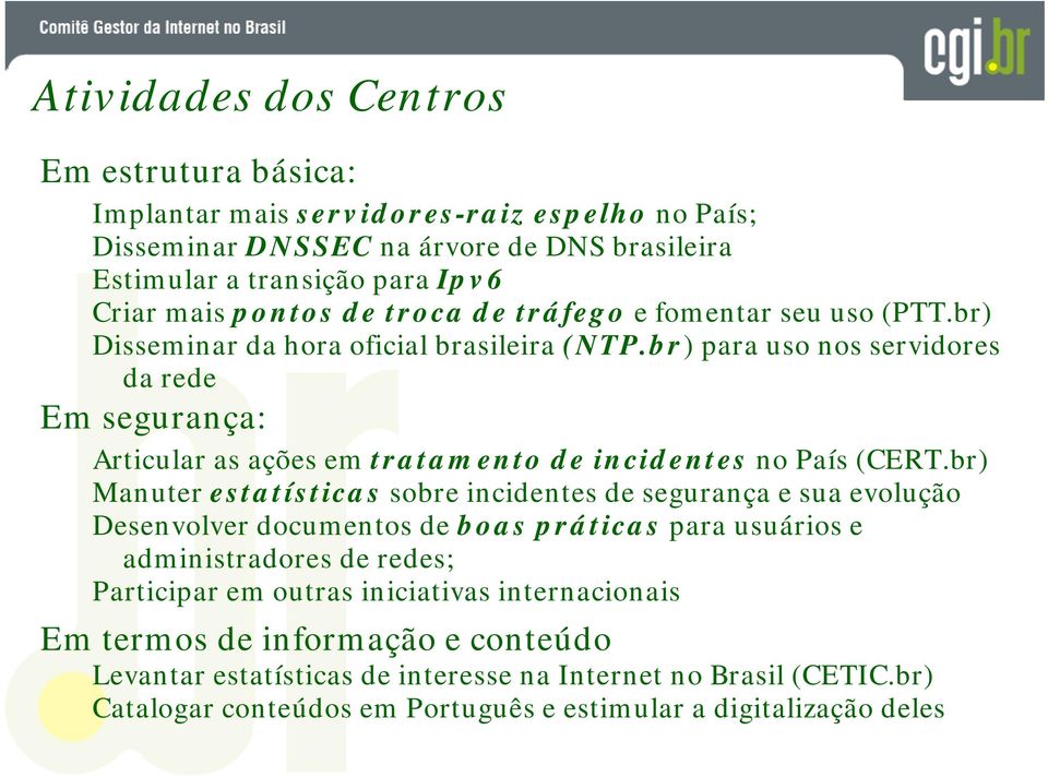 br) para uso nos servidores da rede Em segurança: Articular as ações em tratamento de incidentes no País (CERT.