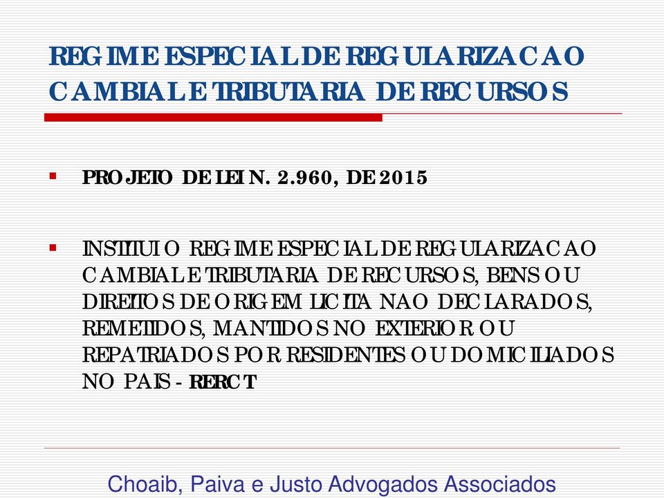 960, DE 2015 INSTITUI O REGIME ESPECIAL DE REGULARIZACAO CAMBIAL E TRIBUTARIA