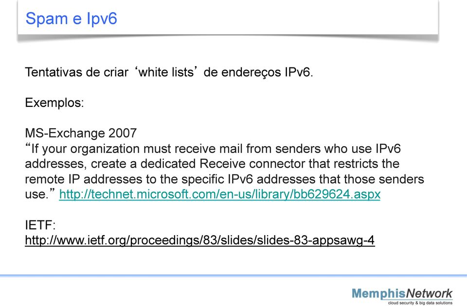 create a dedicated Receive connector that restricts the remote IP addresses to the specific IPv6