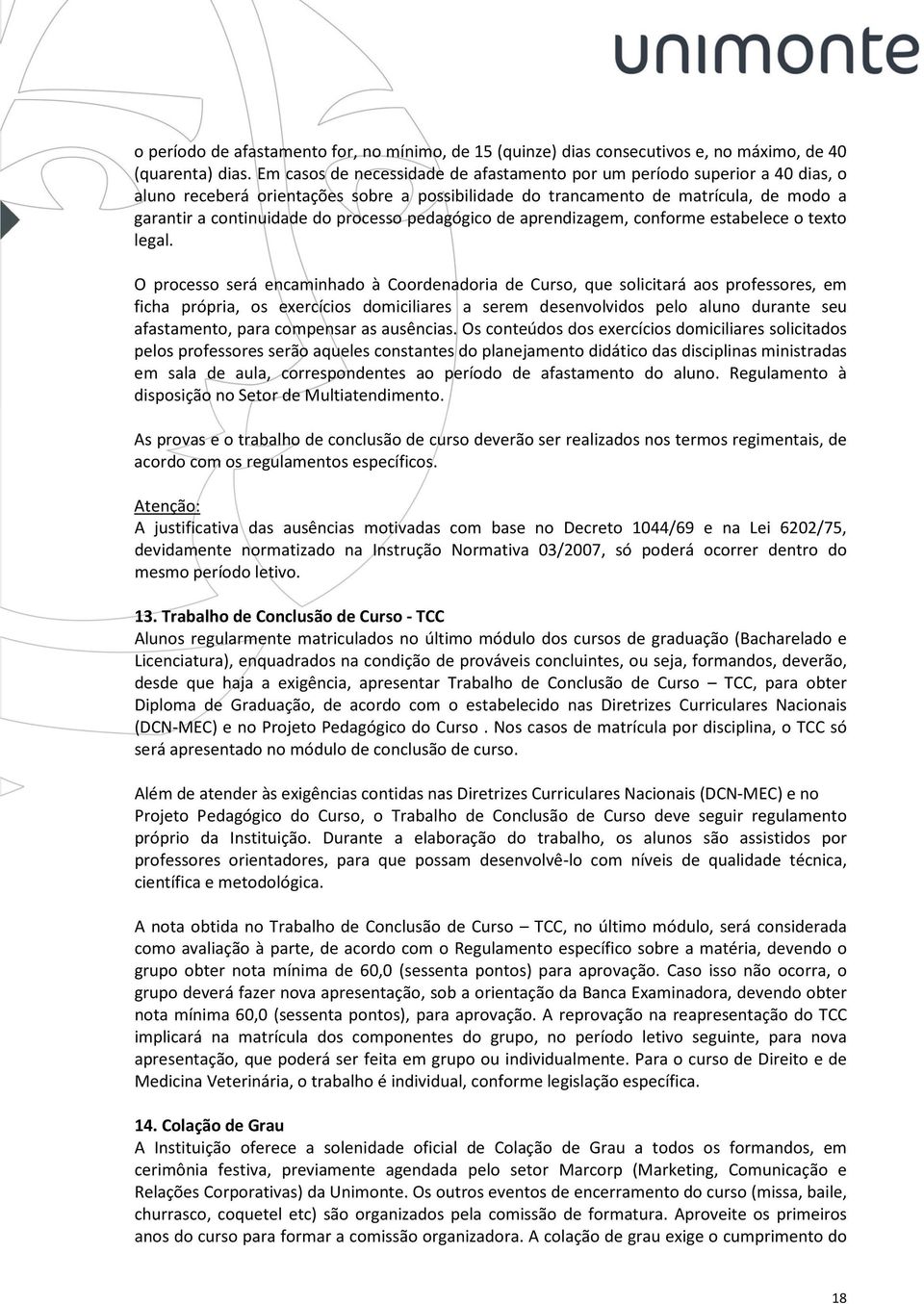 pedagógico de aprendizagem, conforme estabelece o texto legal.