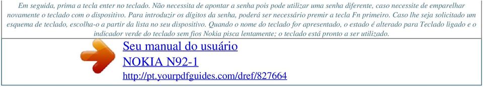 dispositivo. Para introduzir os dígitos da senha, poderá ser necessário premir a tecla Fn primeiro.