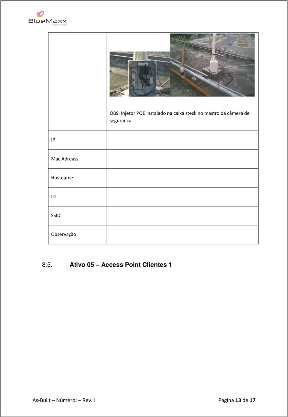 IP Mac Adreass Hostname ID SSID Observação 8.5.