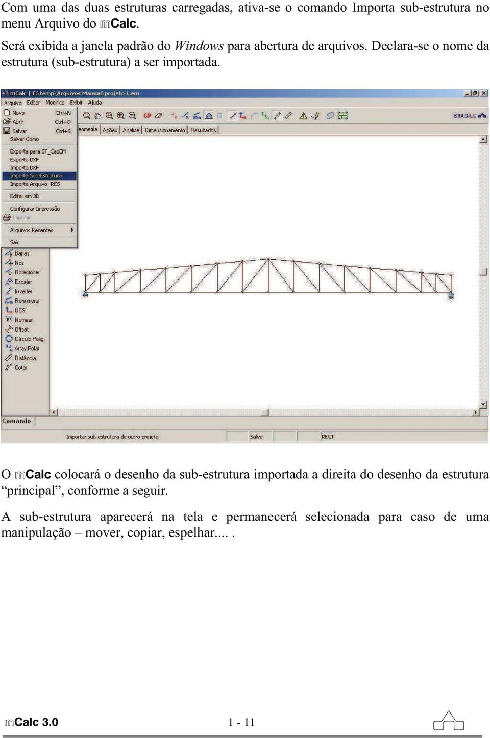 Declara-se o nome da estrutura (sub-estrutura) a ser importada.