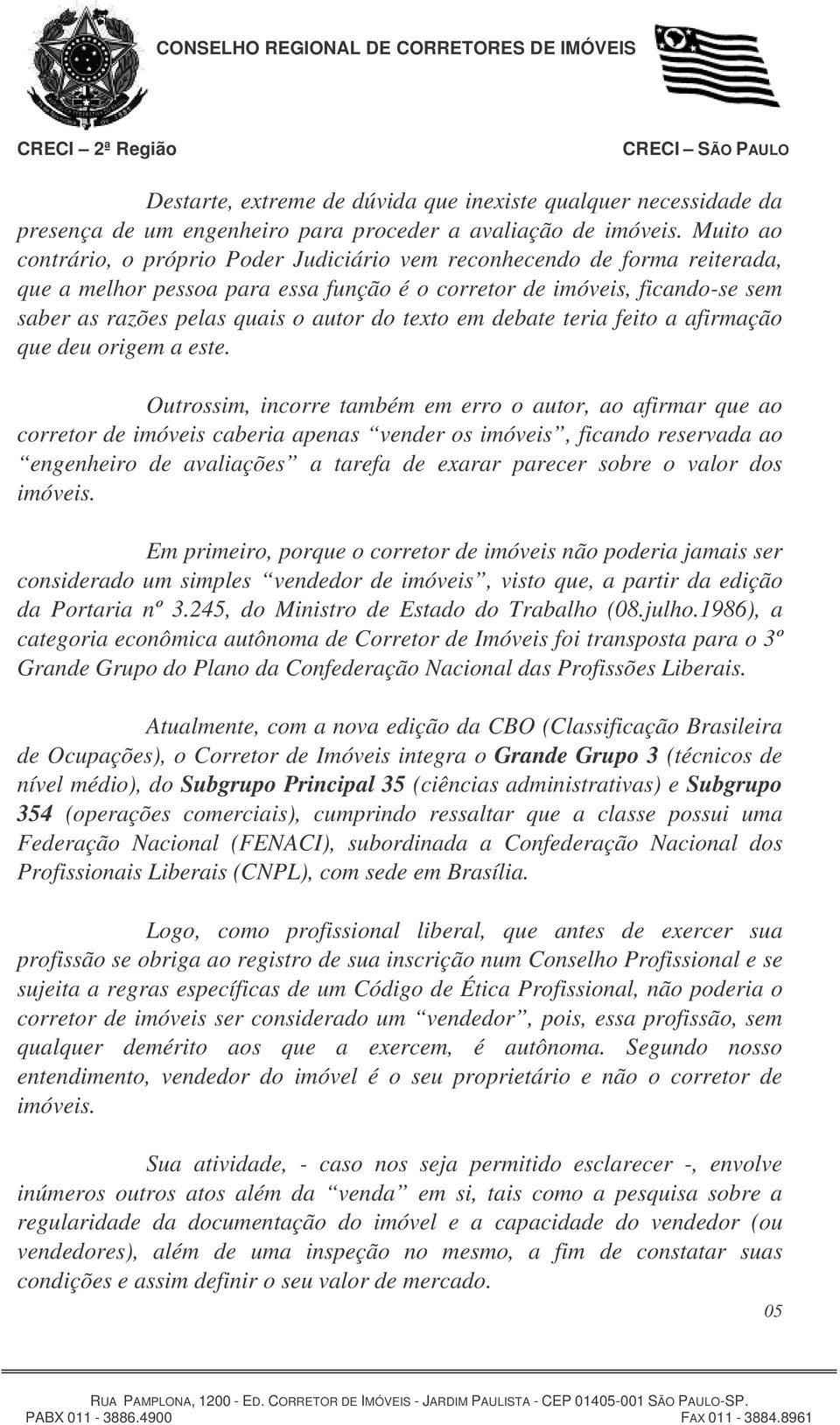 texto em debate teria feito a afirmação que deu origem a este.