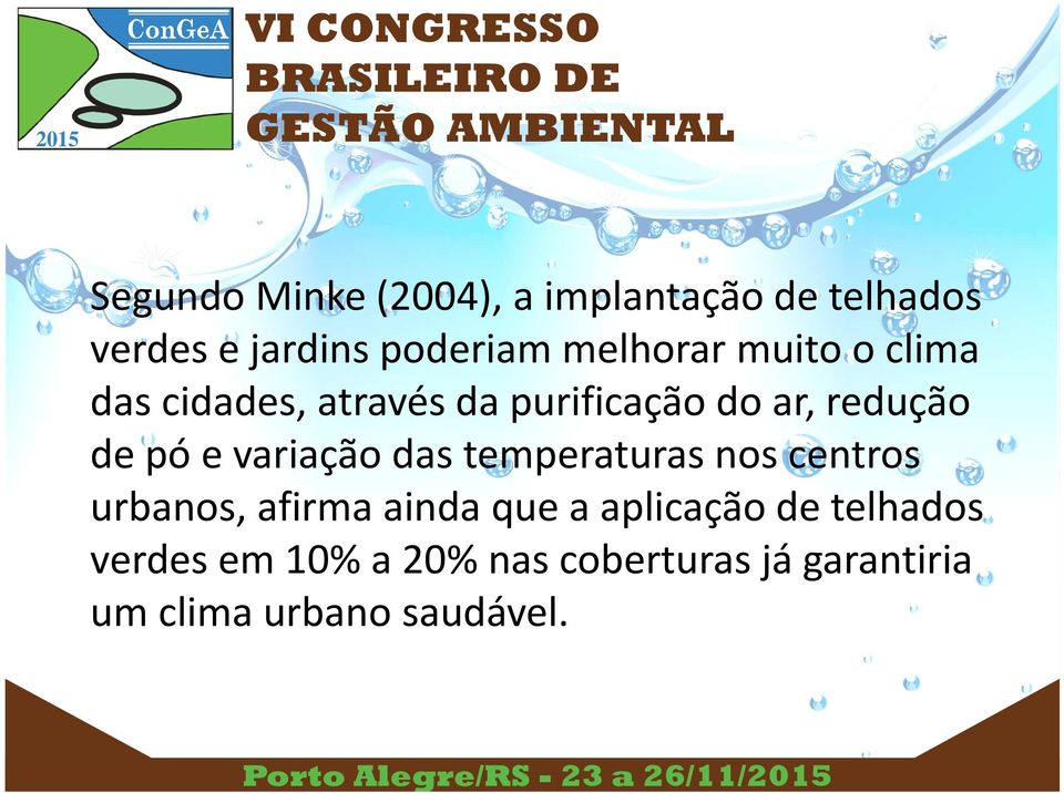 e variação das temperaturas nos centros urbanos, afirma ainda que a aplicação