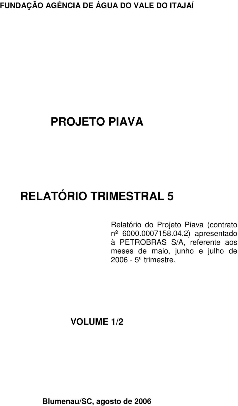 04.2) apresentado à PETROBRAS S/A, referente aos meses de maio,