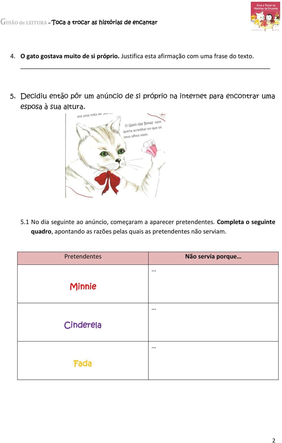 1 No dia seguinte ao anúncio, começaram a aparecer pretendentes.