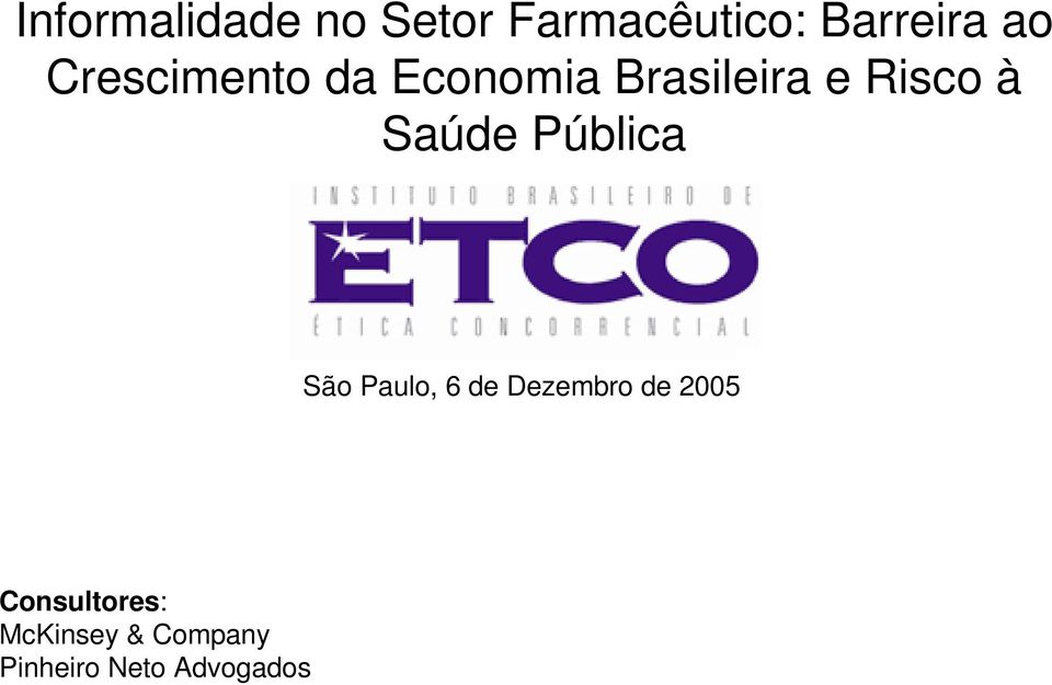 Saúde Pública São Paulo, 6 de Dezembro de 2005