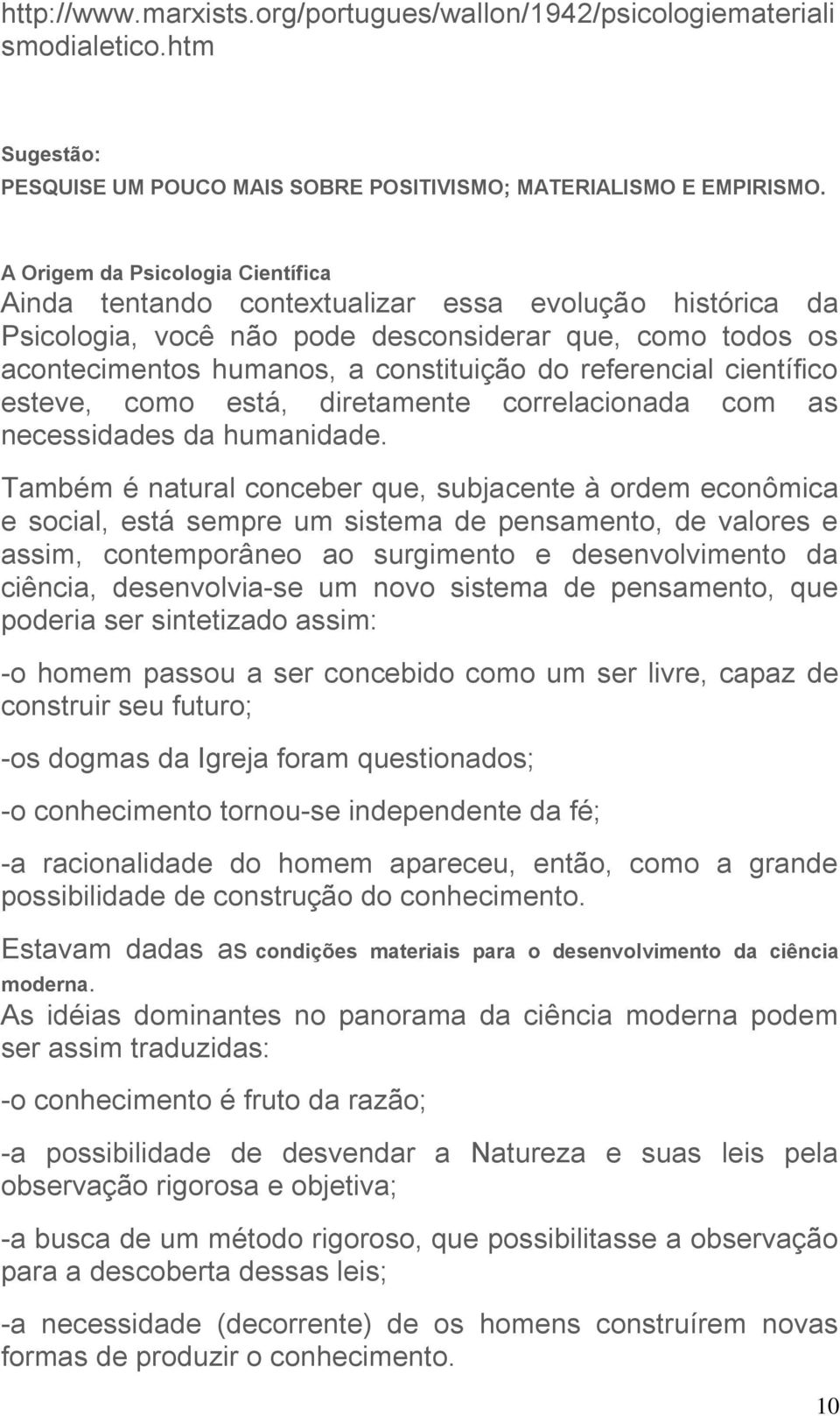 referencial científico esteve, como está, diretamente correlacionada com as necessidades da humanidade.