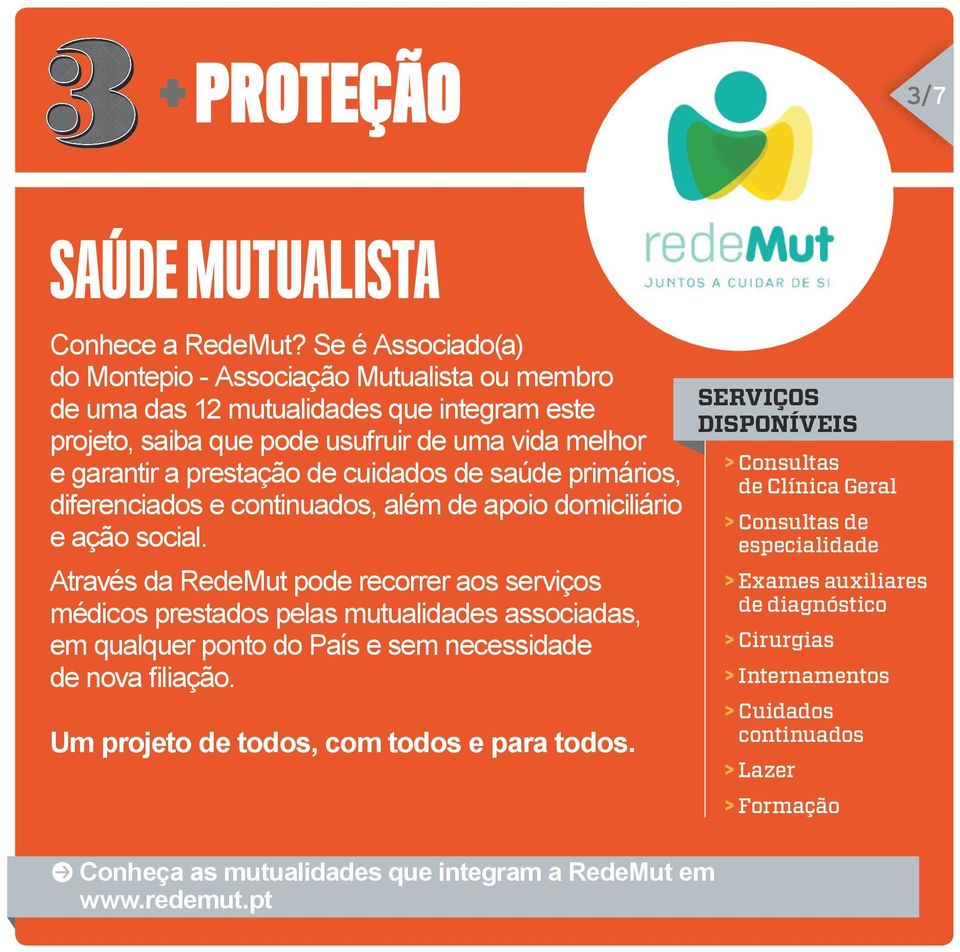 de saúde primários, diferenciados e continuados, além de apoio domiciliário e ação social.