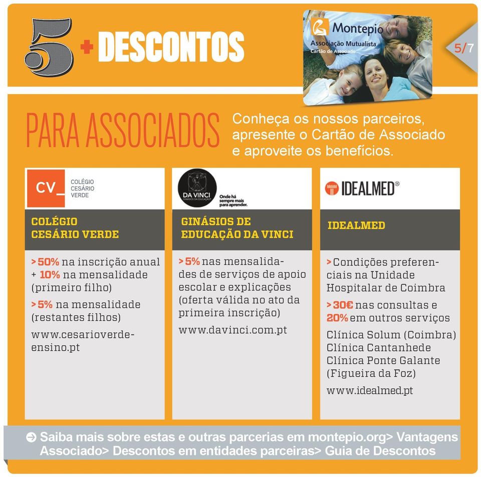 pt GINÁSIOS DE EDUCAÇÃO DA VINCI > 5% nas mensalidades de serviços de apoio escolar e explicações (oferta válida no ato da primeira inscrição) www.davinci.com.