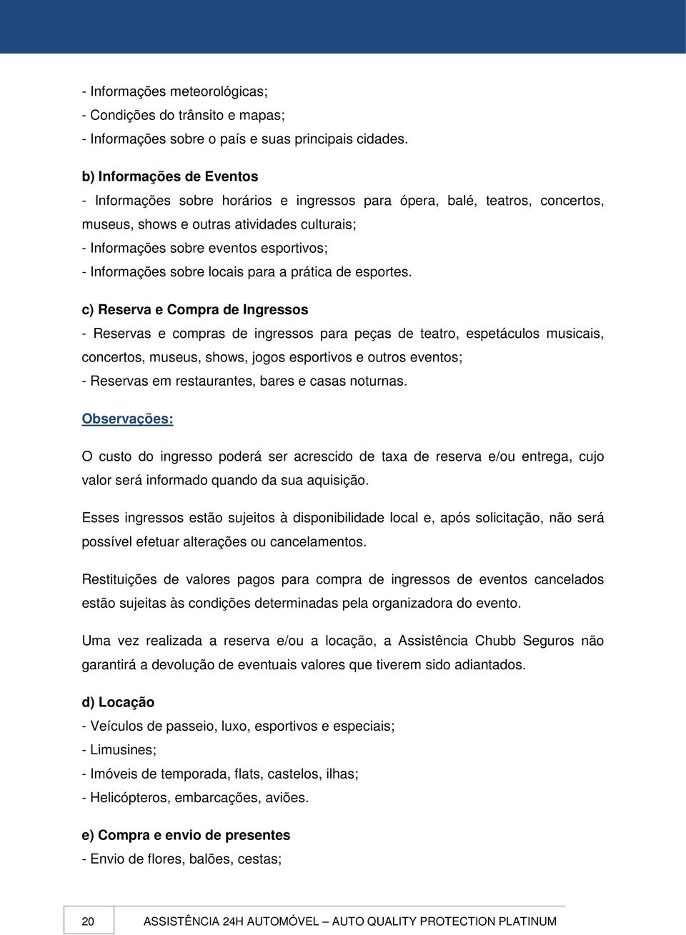 Informações sobre locais para a prática de esportes.