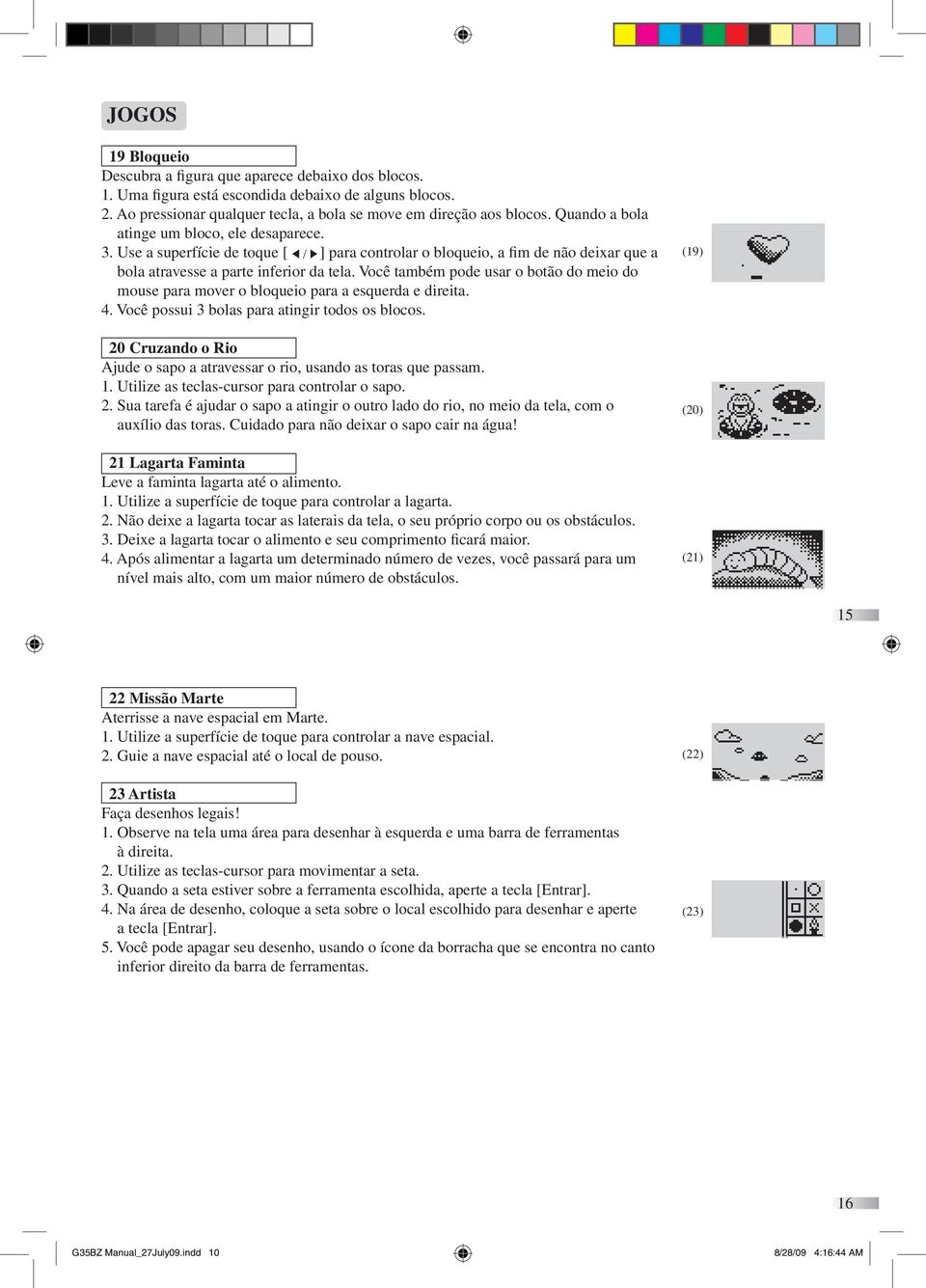 Você também pode usar o botão do meio do mouse para mover o bloqueio para a esquerda e direita. 4. Você possui 3 bolas para atingir todos os blocos.