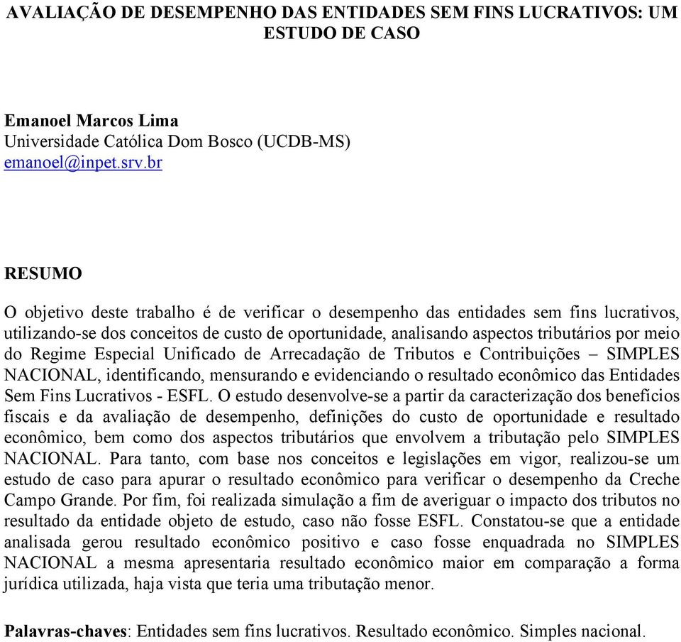 Regime Especial Unificado de Arrecadação de Tributos e Contribuições SIMPLES NACIONAL, identificando, mensurando e evidenciando o resultado econômico das Entidades Sem Fins Lucrativos - ESFL.