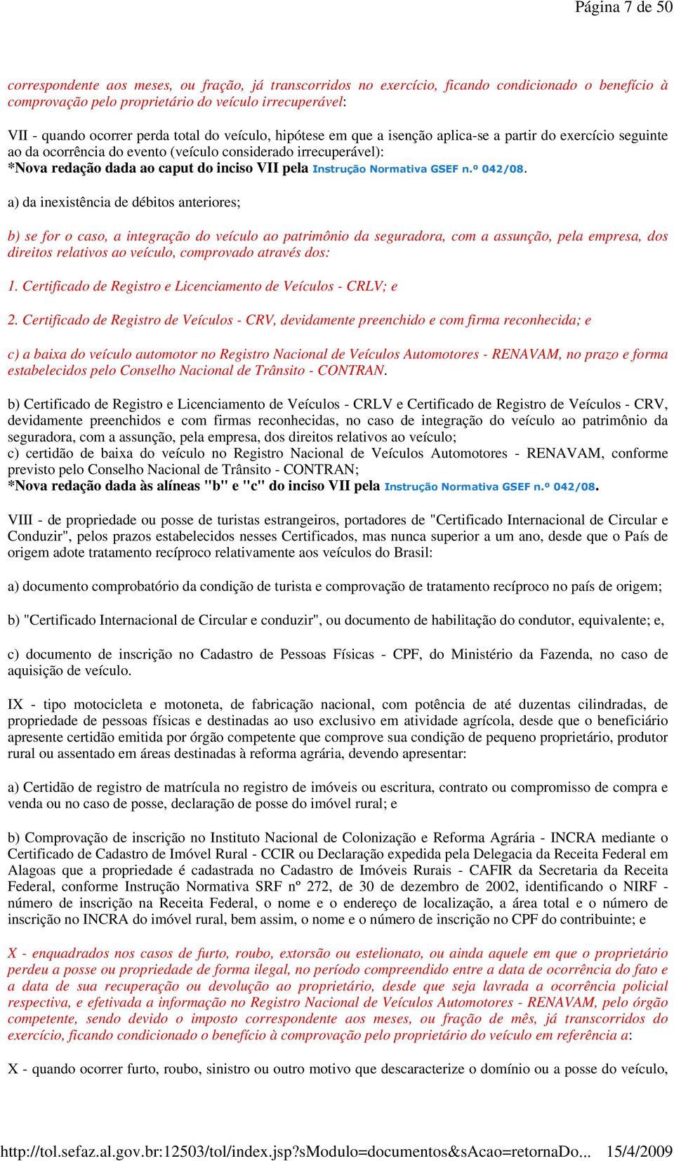 pela Instrução Normativa GSEF n.º 042/08.