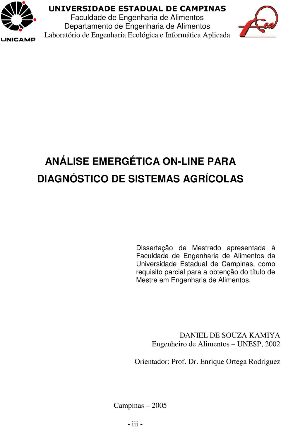 Faculdade de Engenharia de Alimentos da Universidade Estadual de Campinas, como requisito parcial para a obtenção do título de Mestre em