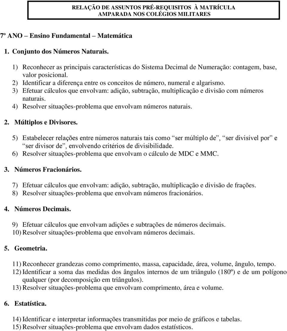 4) Resolver situações-problema que envolvam números naturais. 2. Múltiplos e Divisores.