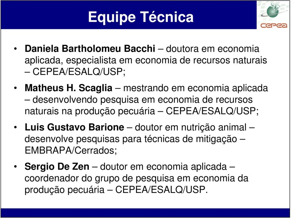 Scaglia mestrando em economia aplicada desenvolvendo pesquisa em economia de recursos naturais na produção pecuária