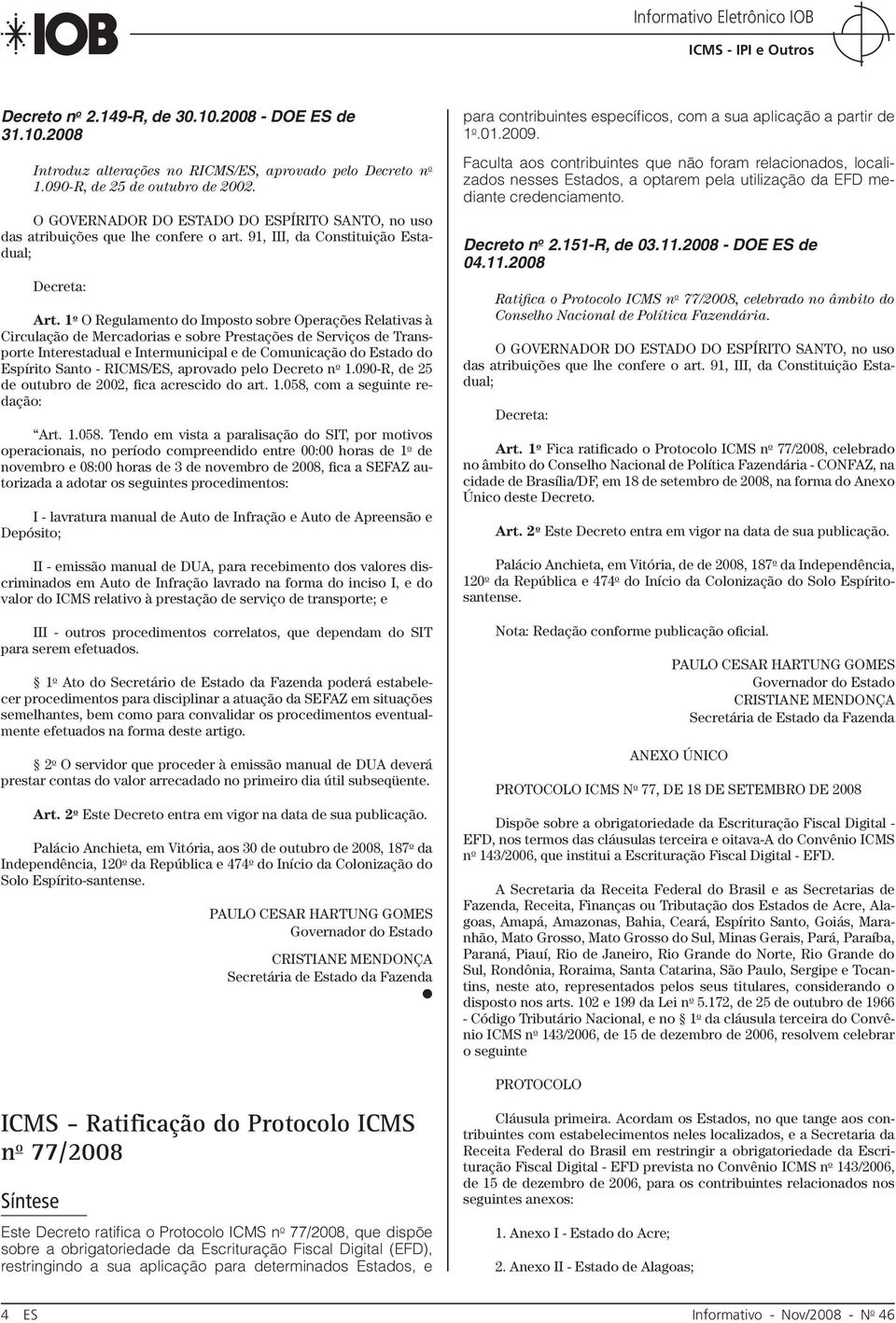 1 o O Regulamento do Imposto sobre Operações Relativas à Circulação de Mercadorias e sobre Prestações de Serviços de Transporte Interestadual e Intermunicipal e de Comunicação do Estado do Espírito