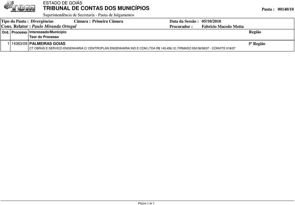 Motta 1 14363/09 PALMEIRAS GOIAS CT OBRAS E SERVICO ENGENHARIA C/