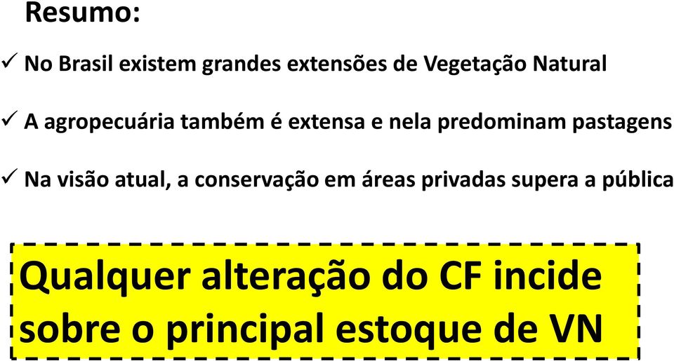 pastagens Na visão atual, a conservação em áreas privadas