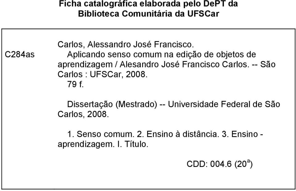 Aplicando senso comum na edição de objetos de aprendizagem / Alesandro José Francisco Carlos.