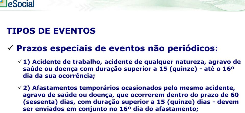 Afastamentos temporários ocasionados pelo mesmo acidente, agravo de saúde ou doença, que ocorrerem dentro do