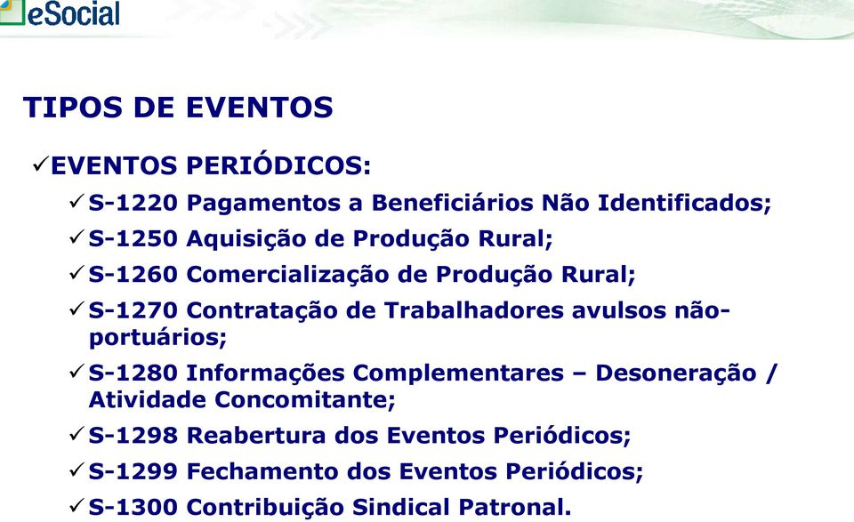 Trabalhadores avulsos nãoportuários; S-1280 Informações Complementares Desoneração / Atividade