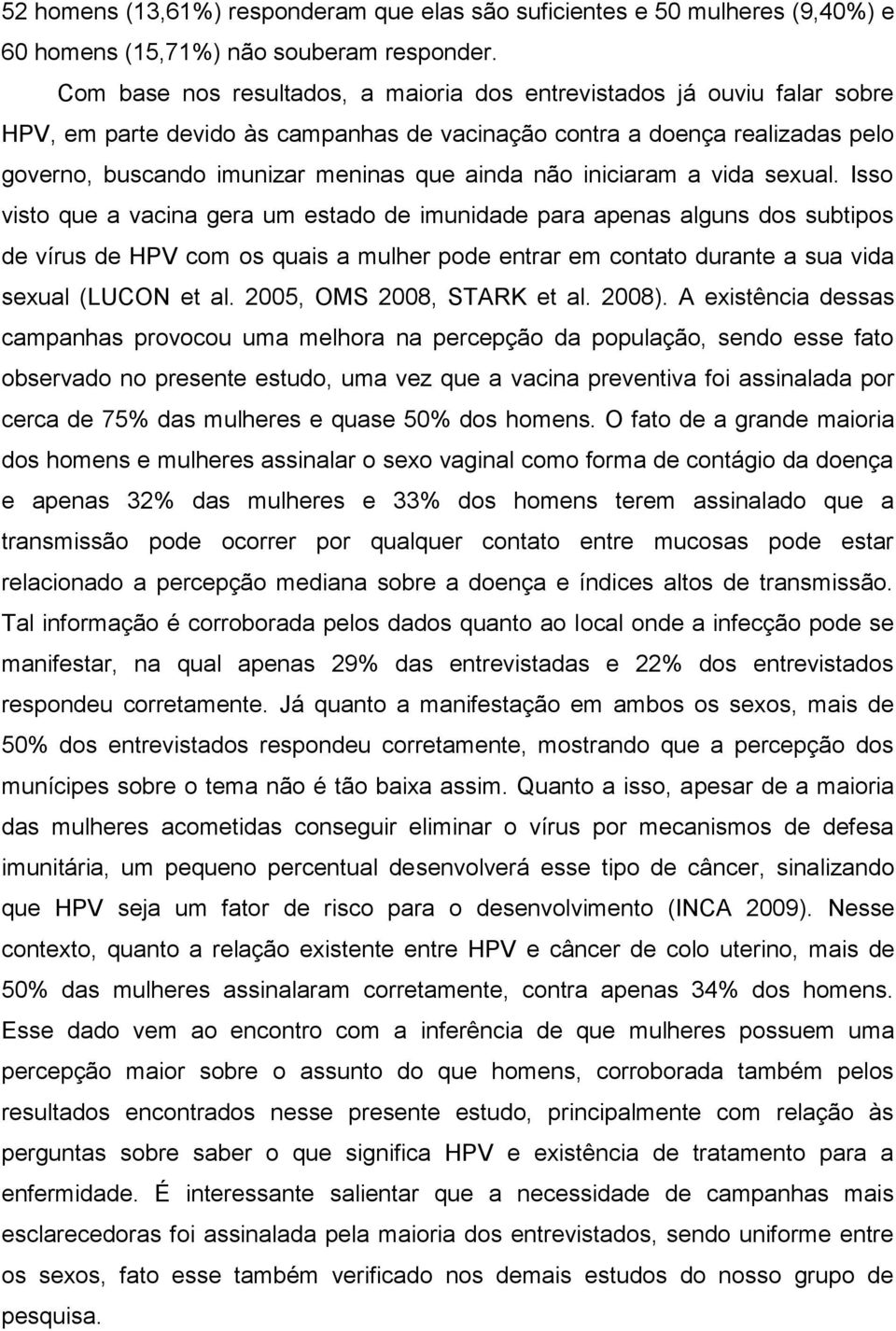 não iniciaram a vida sexual.