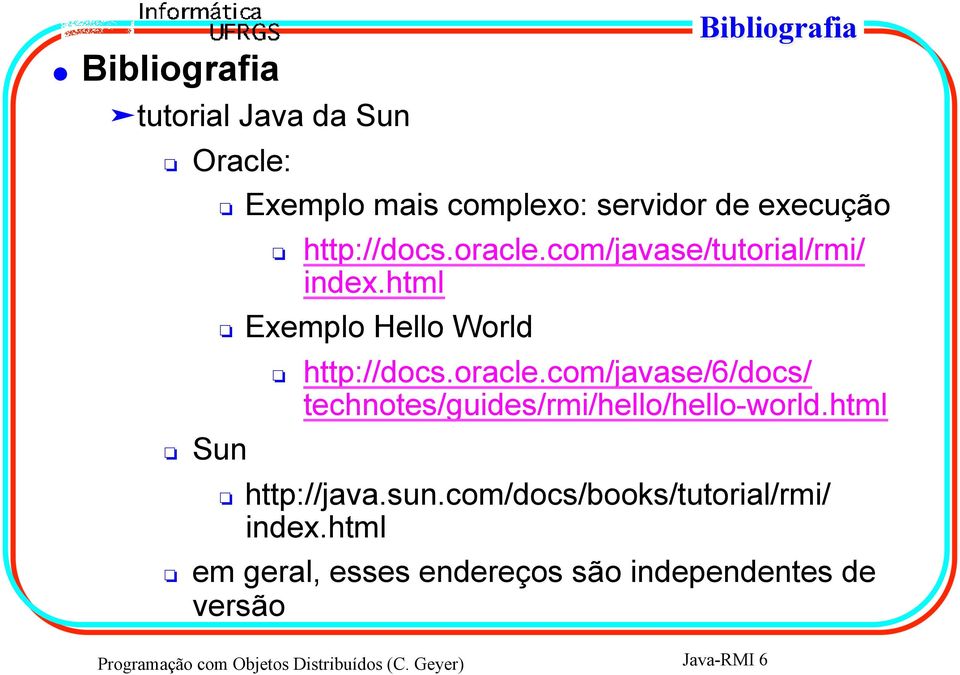html http://java.sun.com/docs/books/tutorial/rmi/ index.
