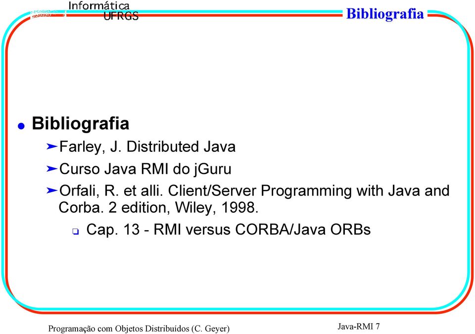 Client/Server Programming with Java and Corba.