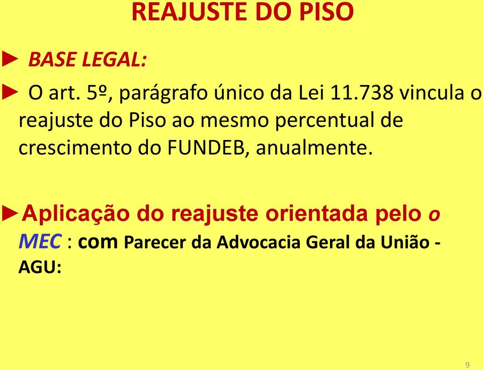 738 vincula o reajuste do Piso ao mesmo percentual de