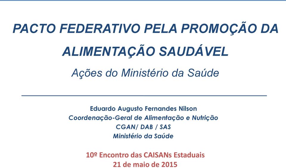 Coordenação-Geral de Alimentação e Nutrição CGAN/ DAB / SAS